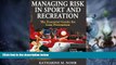 Big Deals  Managing Risk in Sport and Recreation: The Essential Guide for Loss Prevention (Book