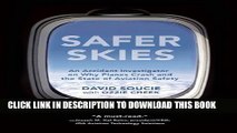 [Read PDF] Safer Skies: An Accident Investigator on Why Planes Crash and the State of Aviation