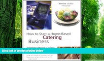 Big Deals  How to Start a Home-Based Catering Business, 5th (Home-Based Business Series)  Free