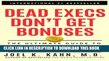 [PDF] Dead Execs Don t Get Bonuses: The Ultimate Guide To Survive Your Career With A Healthy Heart