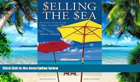 Big Deals  Selling the Sea: An Inside Look at the Cruise Industry  Free Full Read Most Wanted