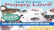 [PDF] Puppy Love Dot To Dot: The Cutest Ever Puppy   Dog Dot To Dot Puzzle Book Popular Online