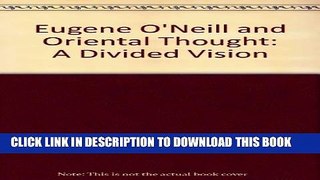 [PDF] Eugene O Neill and Oriental Thought: A Divided Vision Popular Online