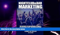 Big Deals  Nightclub and Bar Marketing: The Secrets to Succeeding in Today s Nightlife Business