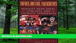 Big Deals  Themes, Dreams, and Schemes: Banquet Menu Ideas, Concepts, and Thematic Experiences