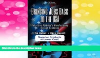 Must Have  Bringing Jobs Back to the USA: Rebuilding America s Manufacturing through Reshoring
