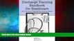 Must Have  Discharge Planning Handbook for Healthcare: Top 10 Secrets to Unlocking a New Revenue