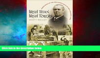 Must Have  Irish Titan, Irish Toilers: Joseph Banigan and Nineteenth-Century New England Labor