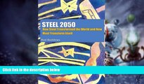 Big Deals  Steel 2050: How Steel Transformed the World and Now Must Transform Itself  Free Full