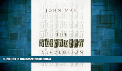 READ FREE FULL  The Gutenberg Revolution: The Story of a Genius and an Invention That Changed the