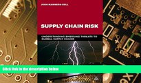 Big Deals  Supply Chain Risk: Understanding Emerging Threats to Global Supply Chains  Free Full