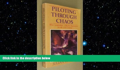 READ book  Piloting Through Chaos: Wise Leadership, Effective Negotiation for the 21st Century