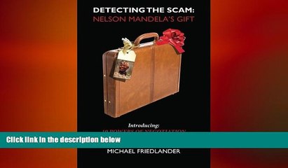 FREE DOWNLOAD  Detecting the Scam: Nelson Mandela s Gift  BOOK ONLINE