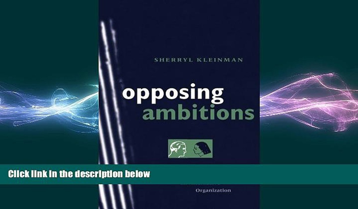 READ book  Opposing Ambitions: Gender and Identity in an Alternative Organization  FREE BOOOK