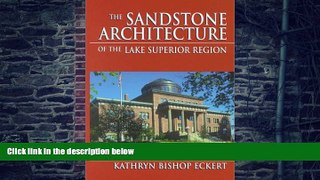 Big Deals  The Sandstone Architecture of the Lake Superior Region (Great Lakes Books Series)  Best