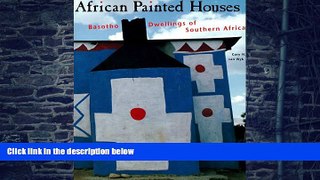 Big Deals  African Painted Houses: Basotho Dwellings of Southern Africa  Free Full Read Best Seller