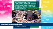 Must Have  Writing and Reporting News: A Coaching Method (Wadsworth Series in Mass Communication