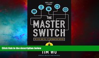 Full [PDF] Downlaod  The Master Switch: The Rise and Fall of Information Empires  READ Ebook Full