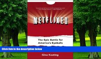 Big Deals  Netflixed: The Epic Battle for America s Eyeballs  Free Full Read Best Seller