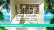Must Have PDF  Small Spaces for Modern Living: Making the Most of Your Indoor Space  Best Seller