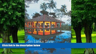 Big Deals  Sri Lanka Style: Tropical Design and Architecture  Free Full Read Best Seller