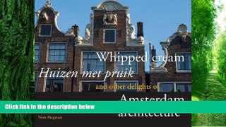 Big Deals  Whipped Cream: And Other Delights of Amsterdam Architecture  Best Seller Books Best