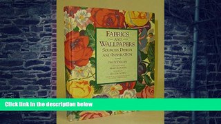 Big Deals  Fabrics and Wallpapers: Sources, Design, and Inspiration  Free Full Read Most Wanted