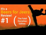 Two Drunks Review Fatal Deviation (1/2) - Beers for Jeers