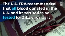 FDA to screen all donated blood for the Zika Virus