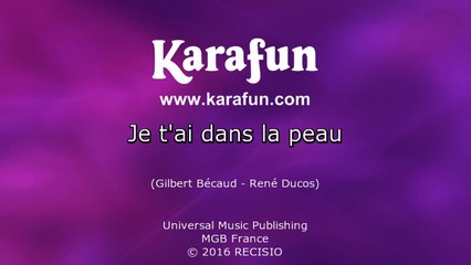 Karaoké Je t'ai dans la peau - Edith Piaf