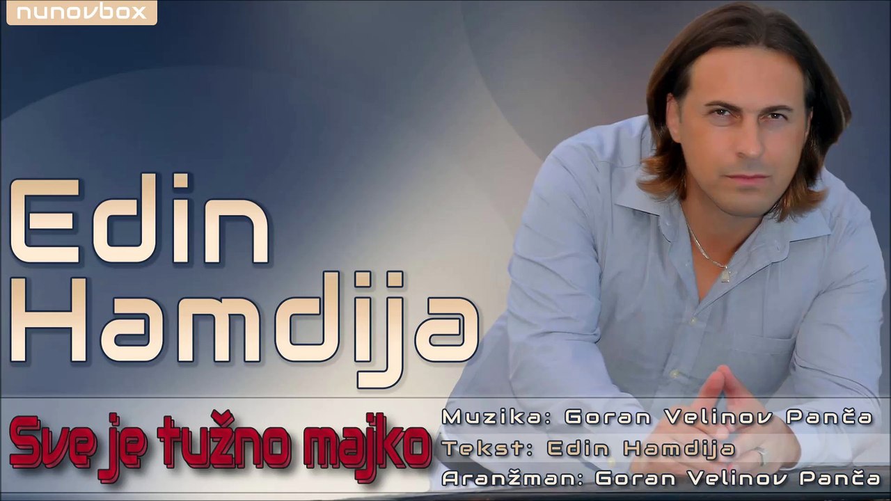 Edin Hamdija - Sve je tužno majko