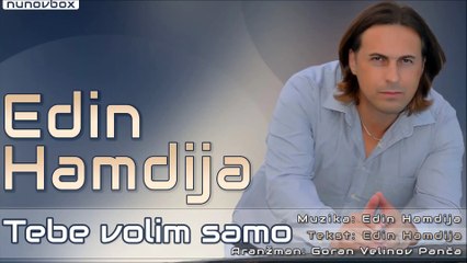 Edin Hamdija -Tebe volim samo