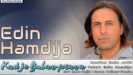 Edin Hamdija - Kad je ljubav prava