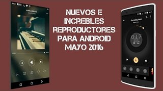 Top 5 Nuevos Reproductores Para Android - Mayo 2016
