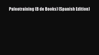 [PDF] Paleotraining (B de Books) (Spanish Edition) Popular Online