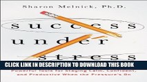 [PDF] Success Under Stress: Powerful Tools for Staying Calm, Confident, and Productive When the