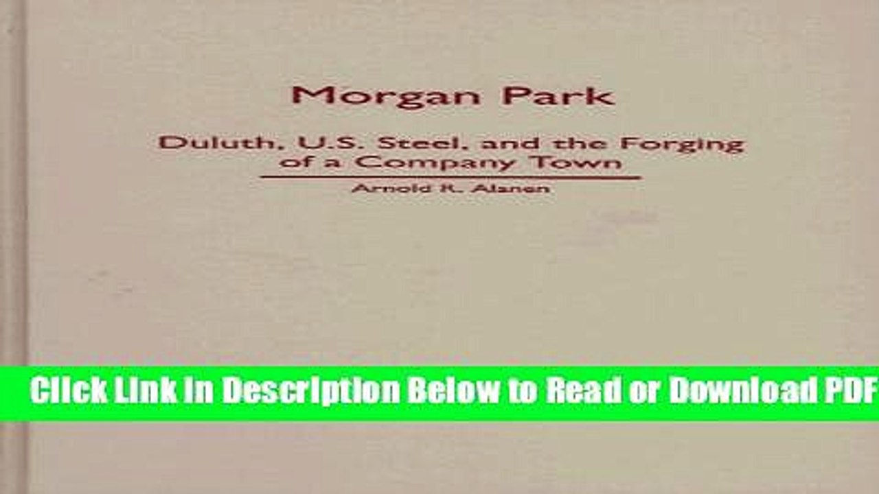 [Get] Morgan Park: Duluth, U.S. Steel, and the Forging of a Company Town Free Online