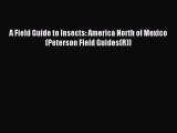 [PDF] A Field Guide to Insects: America North of Mexico (Peterson Field Guides(R)) Full Online