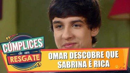 Omar descobre que Sabrina é rica