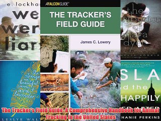 [PDF] The Tracker's Field Guide: A Comprehensive Handbook for Animal Tracking in the United