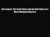 [PDF] Don Coyote: The Good Times and the Bad Times of a Much Maligned America Popular Online