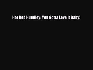 [PDF] Hot Rod Hundley: You Gotta Love It Baby! Full Online