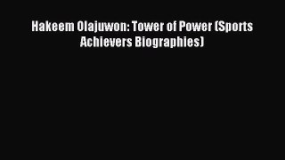 [PDF] Hakeem Olajuwon: Tower of Power (Sports Achievers Biographies) Full Colection