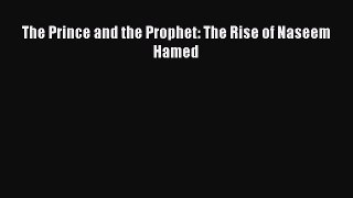 [PDF] The Prince and the Prophet: The Rise of Naseem Hamed Full Colection