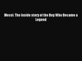 [PDF] Messi: The Inside story of the Boy Who Became a Legend Full Online