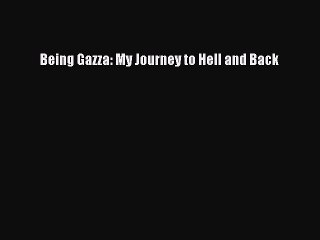 [PDF] Being Gazza: My Journey to Hell and Back Full Colection