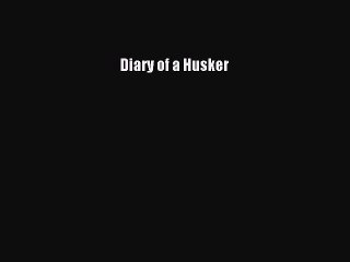 [PDF] Diary of a Husker Popular Online