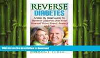 READ  Reverse Diabetes: A Step by Step Guide to Reverse Diabetes and Free Yourself from Stress,