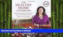 READ BOOK  The Healthy Home Cookbook: Diabetes-friendly Recipes for Holidays, Parties, and