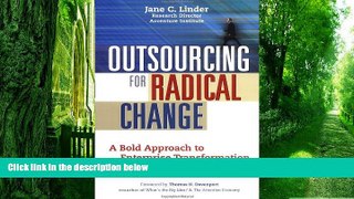 Big Deals  Outsourcing for Radical Change: A Bold Approach to Enterprise Transformation  Free Full
